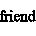 friend. merchandise and apparel Avatar